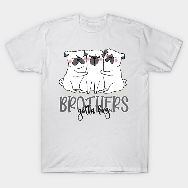 Brothers Gotta Hug T-Shirt by Nonconformist